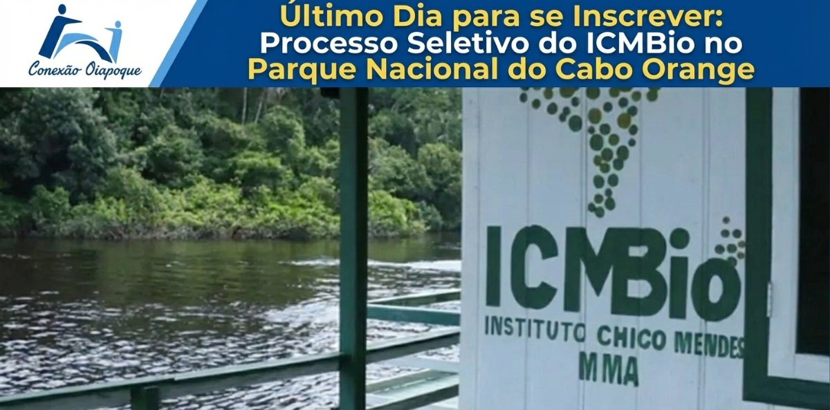 Último dia: processo seletivo ICMBio em Oiapoque
