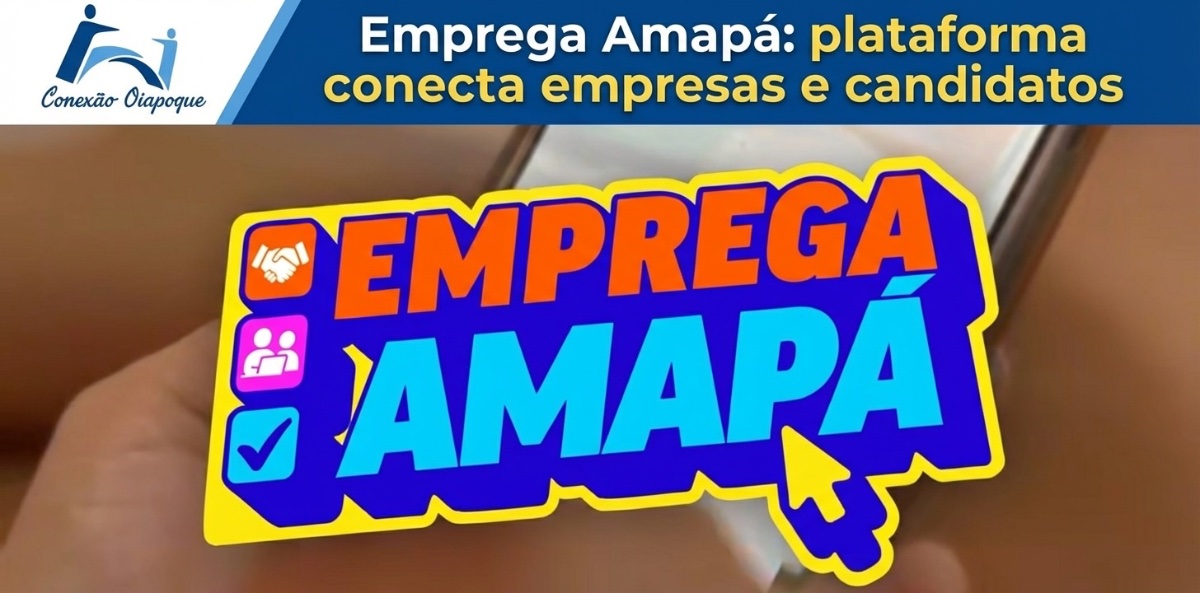 Emprega Amapá: plataforma conecta empresas e candidatos