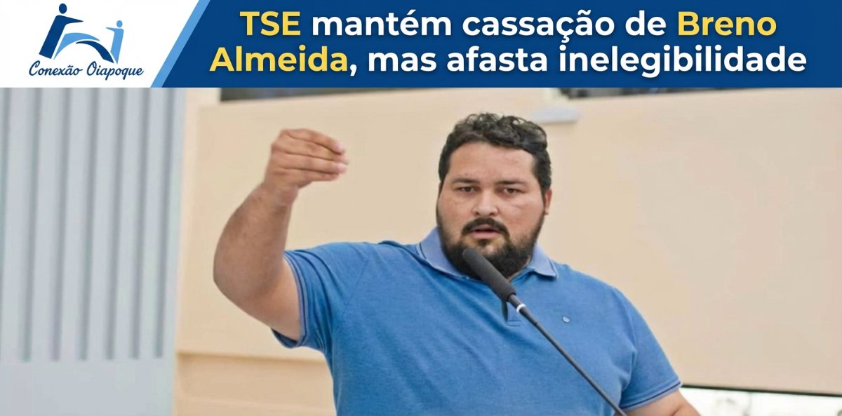 TSE mantém cassação de Breno Almeida, mas afasta inelegibilidade