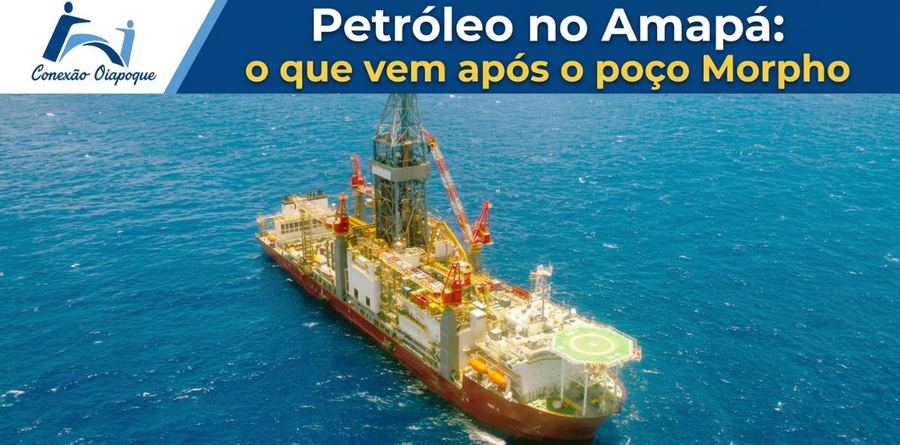 Petróleo no Amapá: o que vem após o poço Morpho